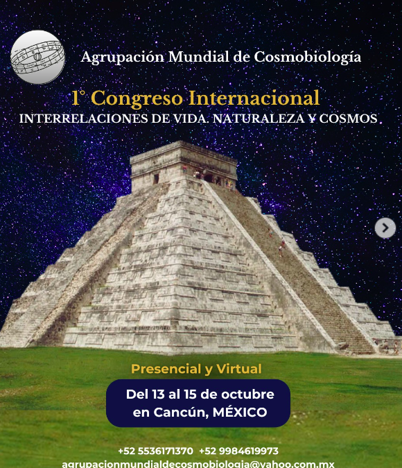 Primer Congreso Internacional de Interrelaciones de vida, naturaleza y cosmos. México, 2023.